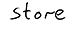 Store